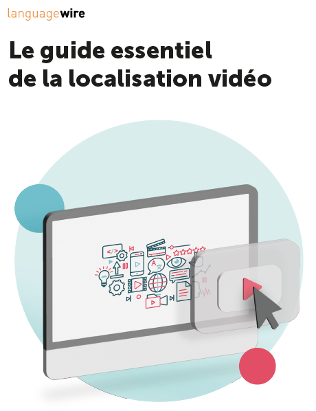 Guide essentiel de la localisation vidéo